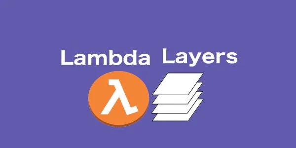 AWS Lambda Layers: an Introduction